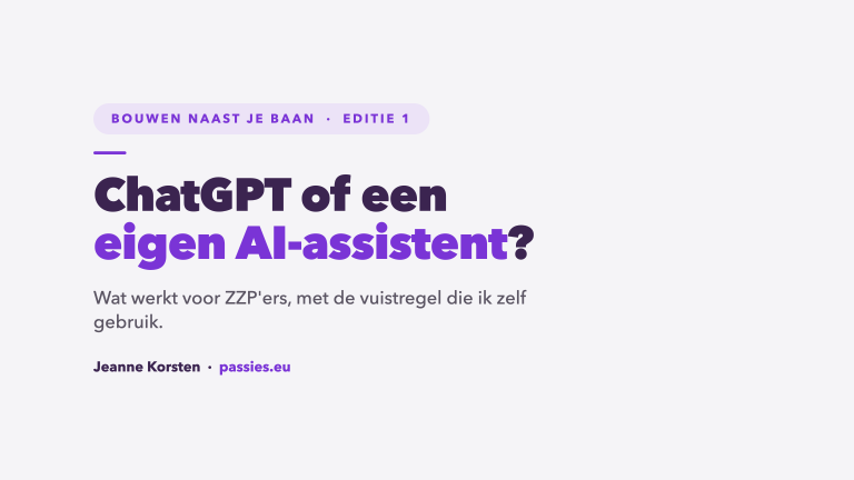 Jeanne Korsten van Passies Studio over de keuze tussen ChatGPT of een eigen AI-assistent voor zzp'ers